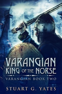 Stuart G. Yates - King Of The Norse - Varangian, #2.