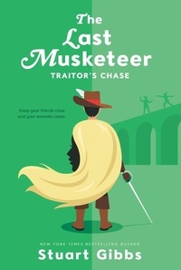 Stuart Gibbs - The Last Musketeer #2: Traitor's Chase.