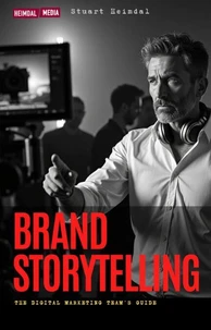 Digital Brand Storytelling: The Modern Marketing Team’s Guide