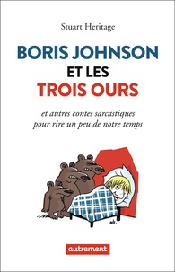 Livres gratuits en mp3 à télécharger Boris Johnson et les trois ours  - Et autres contes sarcastiques pour rire un peu de notre temps en francais FB2 9782746754171
