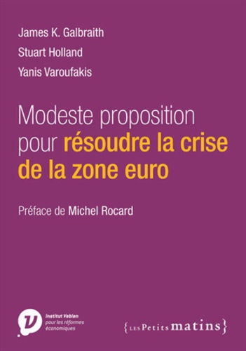Modeste proposition pour résoudre la crise de la zone euro - Occasion