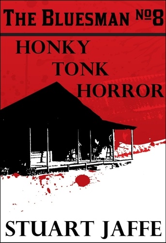  Stuart Jaffe - Honky Tonk Horror - The Bluesman, #8.