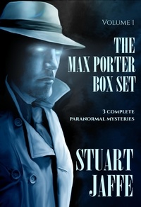  Stuart Jaffe - The Max Porter Box Set: Volume 1 - Max Porter Paranormal Mysteries Box Set, #1.