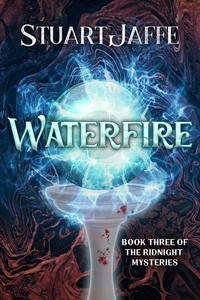  Stuart Jaffe - Waterfire - The Ridnight Mysteries, #3.