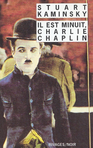 Stuart Kaminsky - Il est minuit, Charlie Chaplin.