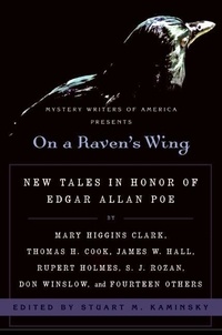 Stuart Kaminsky - On a Raven's Wing - New Tales in Honor of Edgar Allan Poe by Mary Higgins Clark, Thomas H. Cook, James W. Hall, Rupert Holmes, S. J. Rozan, Don Winslow, and Fourteen Others.