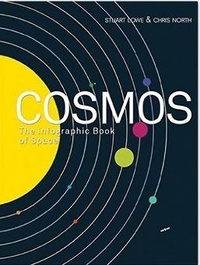Stuart Lowe et Chris North - Cosmos - The Infographic Book of Space.
