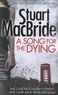 Stuart MacBride - A Song for the Dying.