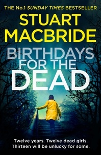 Stuart MacBride - Birthdays for the Dead.