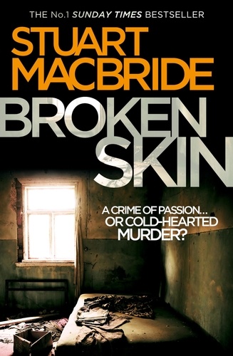Stuart MacBride - Broken Skin.