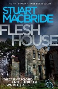 Stuart MacBride - Flesh House.
