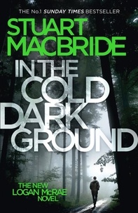 Stuart MacBride - In the Cold Dark Ground.