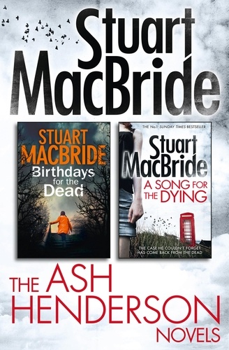 Stuart MacBride - Stuart MacBride: Ash Henderson 2-book Crime Thriller Collection.