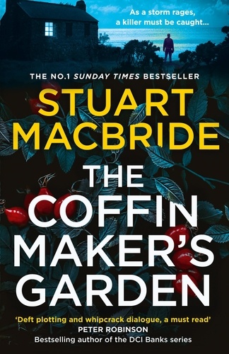 Stuart MacBride - The Coffinmaker’s Garden.