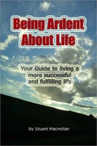 Being Ardent About Life