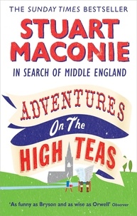 Stuart Maconie - Adventures on the High Teas - In Search of Middle England.