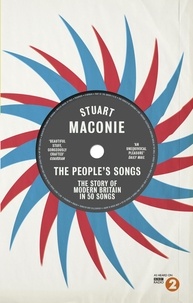 Stuart Maconie - The People’s Songs - The Story of Modern Britain in 50 Records.