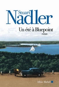 Stuart Nadler - Un été à Bluepoint.