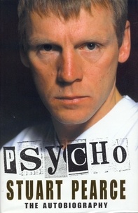 Stuart Pearce - Psycho - The Autobiography.