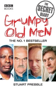 Stuart Prebble - Grumpy Old Men: The Secret Diary.