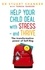 Help Your Child Deal With Stress – and Thrive. The transformative power of Self-Reg