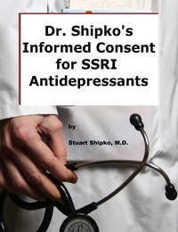  Stuart Shipko - Dr. Shipko's Informed Consent For SSRI Antidepressants.
