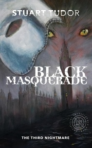  Stuart Tudor - Black Masquerade: The Third Nightmare - Eight Nightmares, #3.