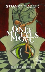 Only My Eyes Move: The First Nightmare