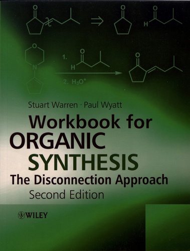 Workbook for Organic Synthesis. The Disconnection Approach 2nd edition