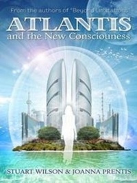  Stuart Wilson et  Joanna Prentis - Atlantis and the New Consciousness.