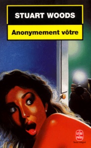 Stuart Woods - Anonymement Votre.