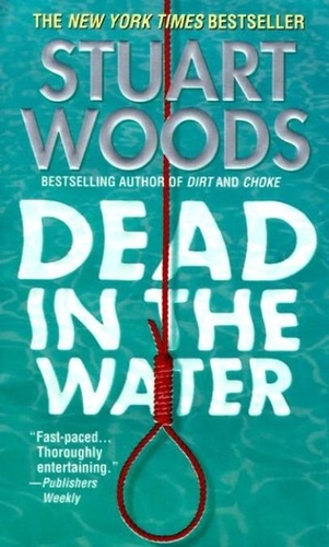 Stuart Woods - Dead in the Water - A Novel.