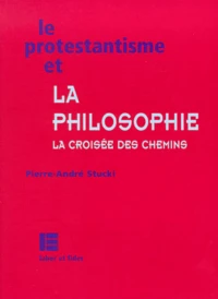Le Protestantisme Et La Philosophie. La Croisee Des Chemins