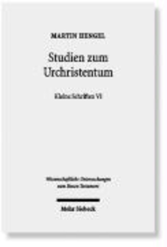 Studien zum Urchristentum - Kleine Schriften VI.