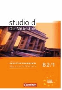 studio d Mittelstufe 1. Arbeitsheft "Trainieren und Testen" - Europäischer Referenzrahmen: B2.