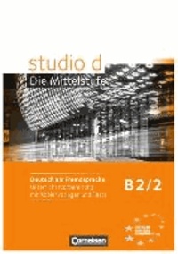 studio d Mittelstufe 2. Handreichungen für den Unterricht - Europäischer Referenzrahmen: B2.