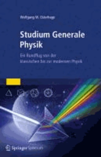 Studium Generale Physik - Ein Rundflug von der klassischen bis zur modernen Physik.