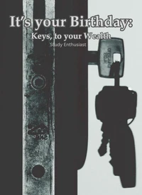It's Your Birthday: Keys, To Your Wealth