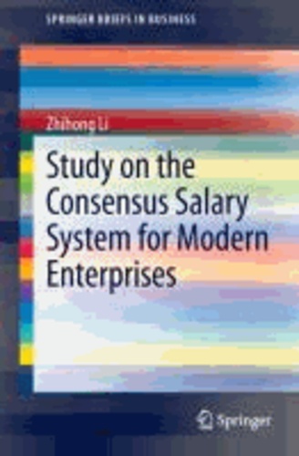 Study on the Consensus Salary System for Modern Enterprises.