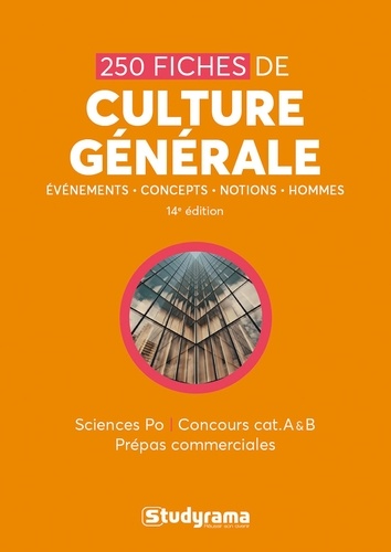 250 fiches de culture générale. Sciences Po, concours cat. A & B, prépas commerciales 14e édition