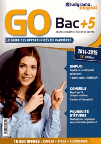  Studyrama - GO Bac + 5 - Le Guide des Opportunités de carrières 2014-2015.