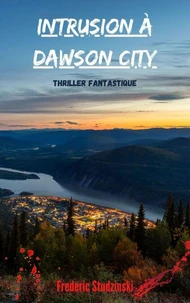 Intrusion à Dawson City