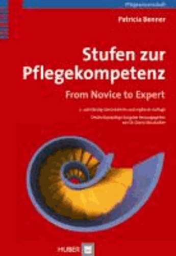 Stufen zur Pflegekompetenz - From Novice to Expert.