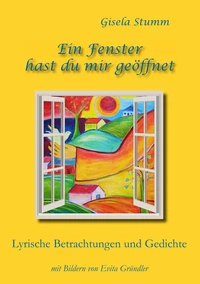 Ein Fenster hast du mir geöffnet