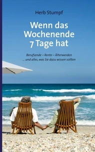 Wenn das Wochenende 7 Tage hat