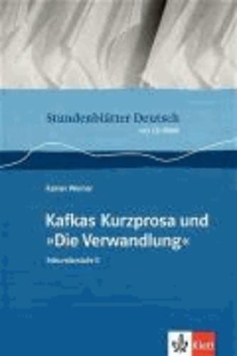 Stundenblätter Kafkas Kurzprosa und "Die Verwandlung" - Sekundarstufe 2.