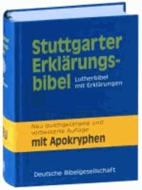Stuttgarter Erklärungsbibel mit Apokryphen - Lutherbibel mit Erklärungen.