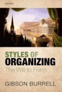 Styles of Organizing - The Will to Form.