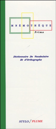  Stylo Plume (Editions) - Mnémothèque Primo - Dictionnaire de vocabulaire et d'orthographe.