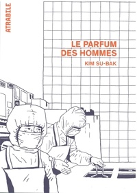 Su-bak Kim - Le parfum des hommes.